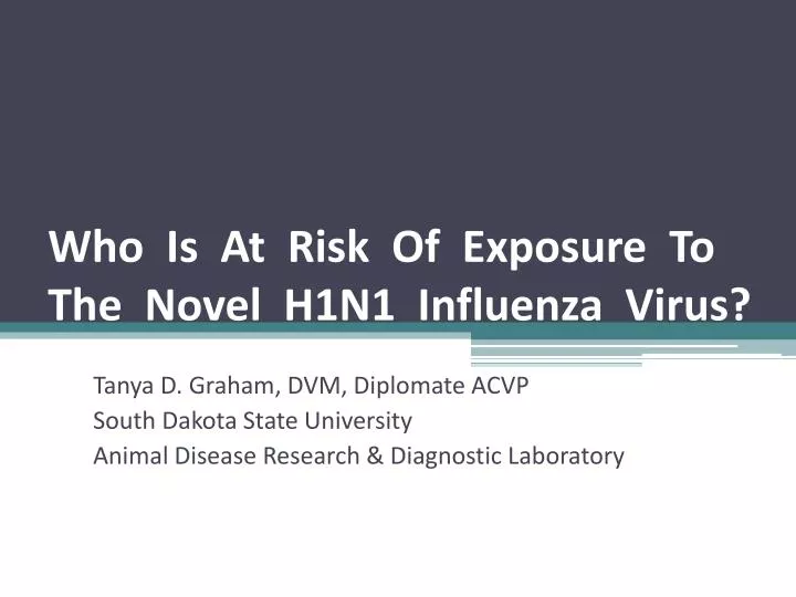 who is at risk of exposure to the novel h1n1 influenza virus