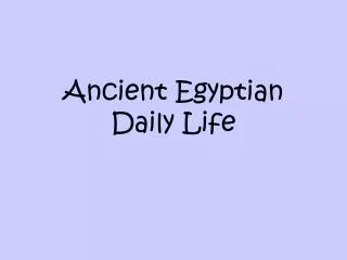 Ancient Egyptian Daily Life