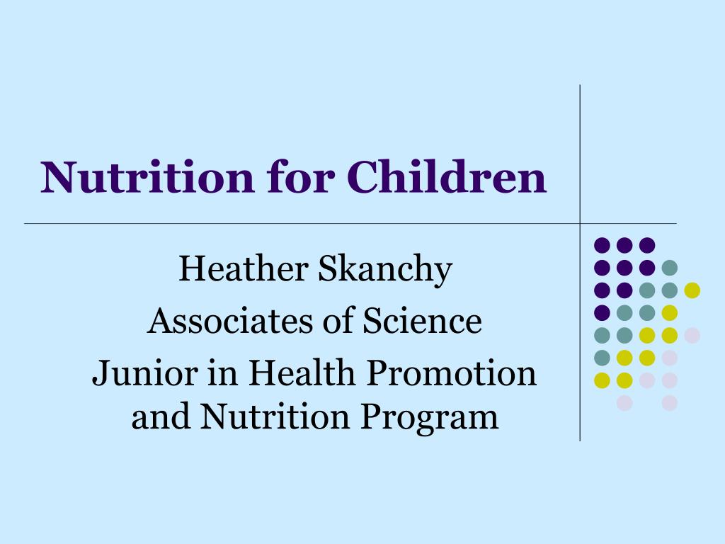 PPT - Nutrition for Children PowerPoint Presentation, free download ...
