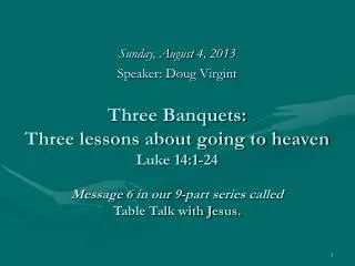Sunday, August 4, 2013 Speaker: Doug Virgint