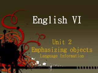 Unit 2 Emphasizing objects Language Information