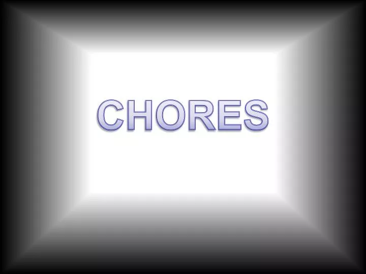 chores