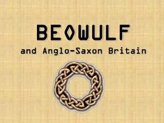 BEOWULF and Anglo-Saxon Britain