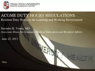 ACGME DUTY HOURS REGULATIONS Resident Duty Hours in the Learning and Working Environment