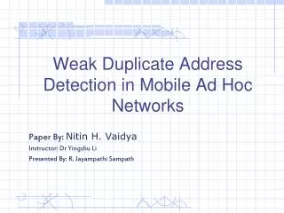 Weak Duplicate Address Detection in Mobile Ad Hoc Networks