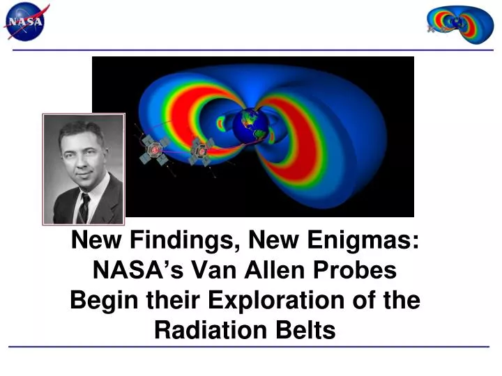 new findings new enigmas nasa s van allen probes begin their exploration of the radiation belts