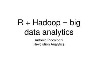 R + Hadoop = big data analytics