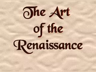 The Art of the Renaissance