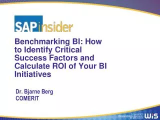 Benchmarking BI: How to Identify Critical Success Factors and Calculate ROI of Your BI Initiatives