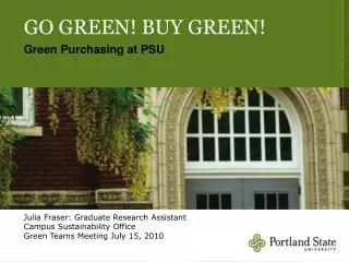 GO GREEN! BUY GREEN! Green Purchasing at PSU
