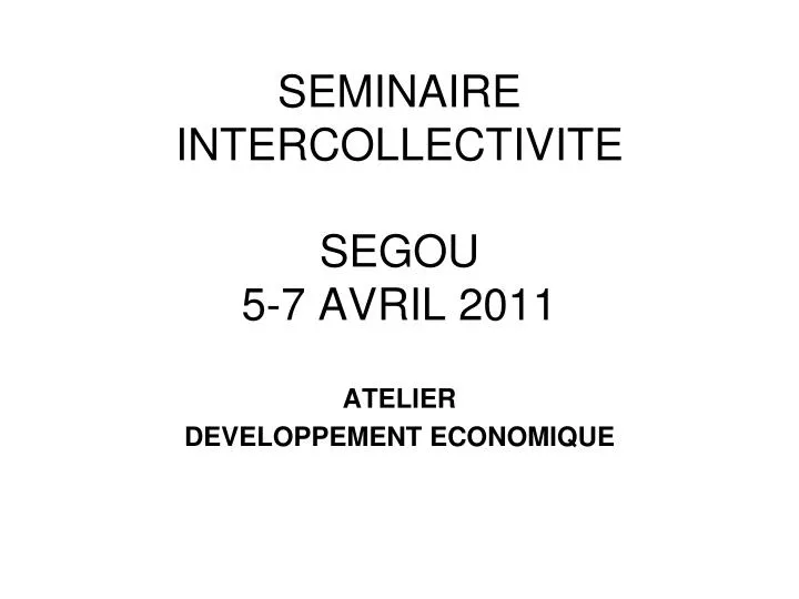 seminaire intercollectivite segou 5 7 avril 2011