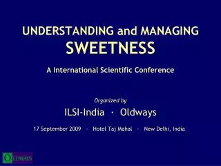 UNDERSTANDING and MANAGING SWEETNESS A International Scientific Conference