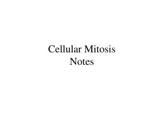 Cellular Mitosis Notes