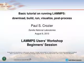 Basic tutorial on running LAMMPS: download, build, run, visualize, post-process Paul S. Crozier