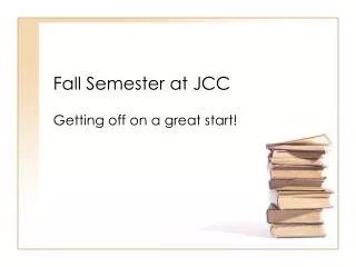 Fall Semester at JCC