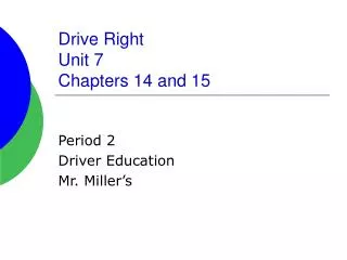 Drive Right Unit 7 Chapters 14 and 15