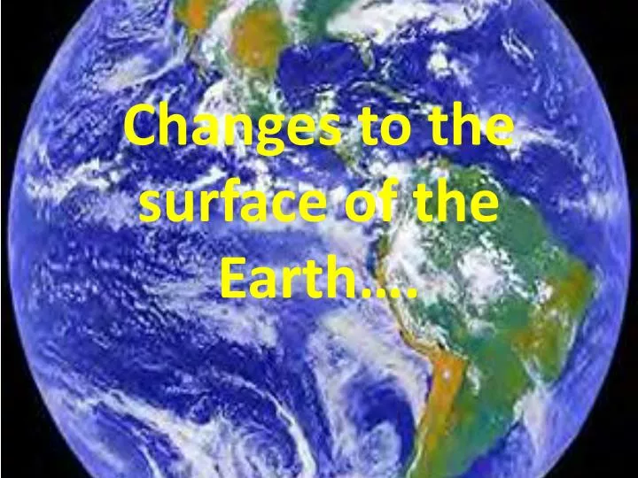changes to the surface of the earth