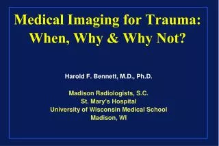 Medical Imaging for Trauma: When, Why &amp; Why Not?
