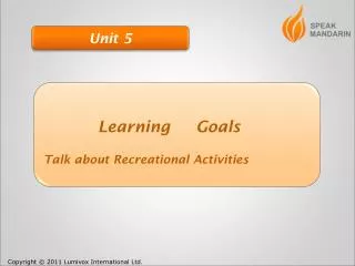 Learning Goals Talk about Recreational Activities