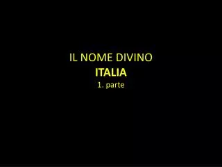 IL NOME DIVINO ITALIA 1. parte