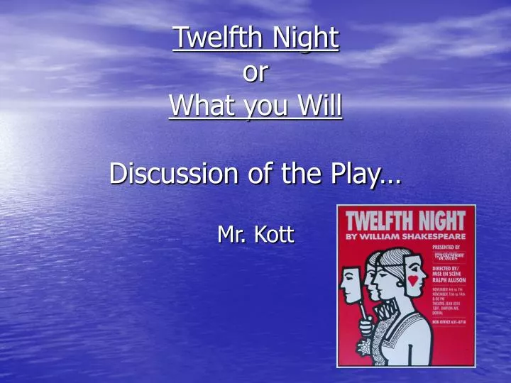 twelfth night or what you will discussion of the play