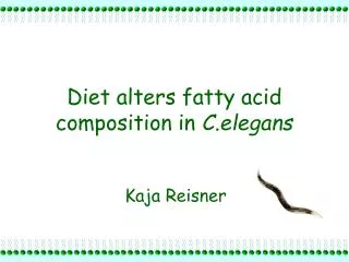 Diet alters fatty acid composition in C.elegans