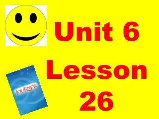 Unit 6 Lesson 26