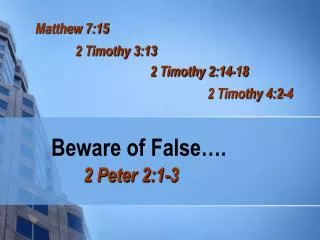 Beware of False….