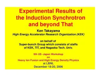 Experimental Results of the Induction Synchrotron and beyond That