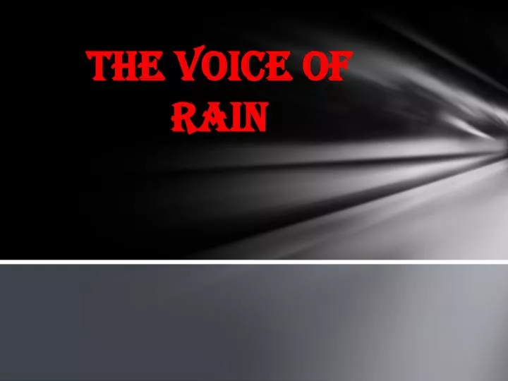 the voice of rain