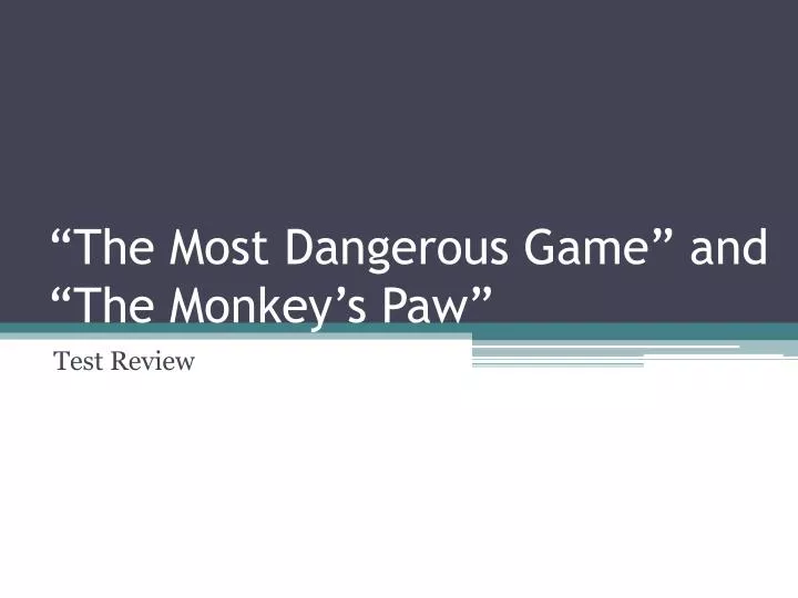 the most dangerous game and the monkey s paw