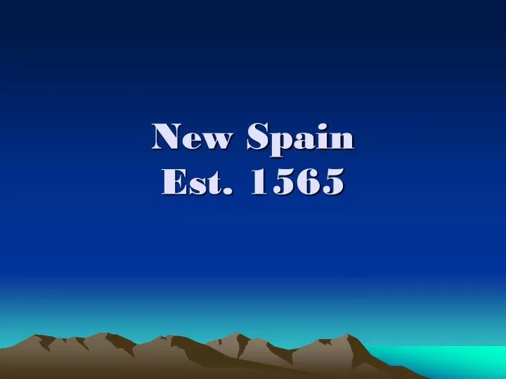 new spain est 1565