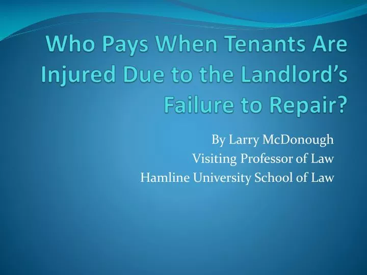 who pays when tenants are injured due to the landlord s failure to repair