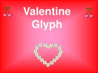 Valentine Glyph