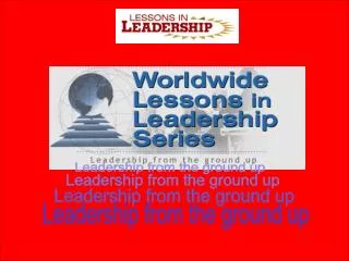 Leadership from the ground up