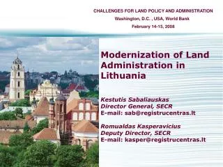 Modernization of Land Administration in Lithuania Kestutis Sabaliauskas Director General, SECR