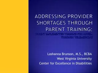Lashanna Brunson, M.S., BCBA West Virginia University Center for Excellence in Disabilities