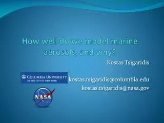 How well do we model marine aerosols, and why?