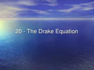 20 - The Drake Equation