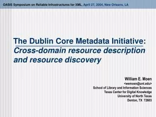 The Dublin Core Metadata Initiative: Cross-domain resource description and resource discovery