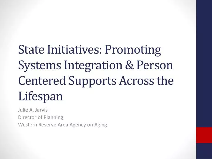 state initiatives promoting systems integration person centered supports across the lifespan