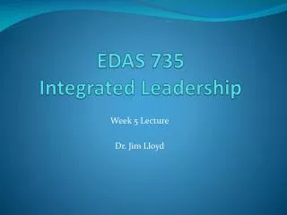 EDAS 735 Integrated Leadership