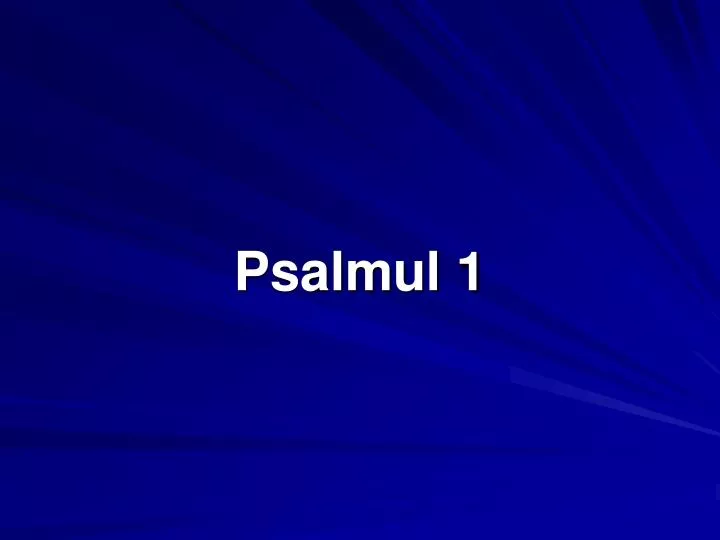 psalmul 1