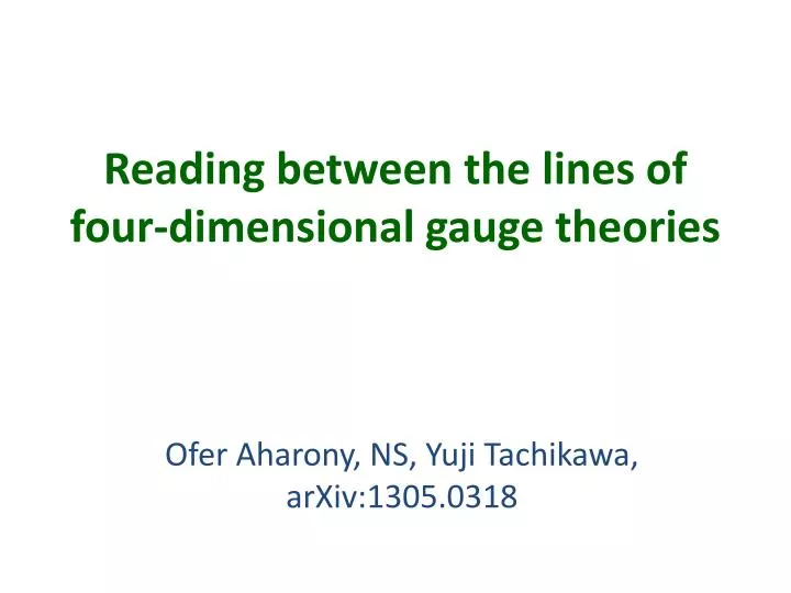 reading between the lines of four dimensional gauge theories