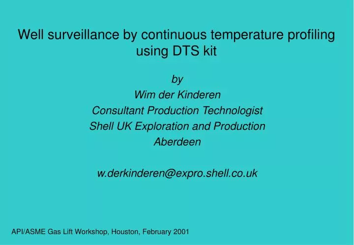 well surveillance by continuous temperature profiling using dts kit