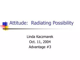 Attitude: Radiating Possibility