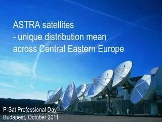 ASTRA satellites - unique distribution mean across Central Eastern Europe