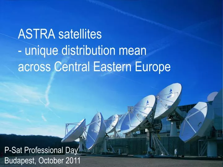 astra satellites unique distribution mean across central eastern europe