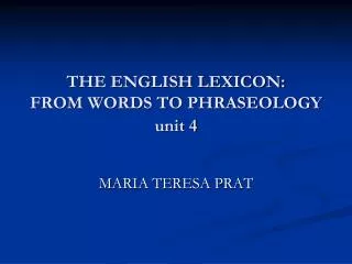 THE ENGLISH LEXICON: FROM WORDS TO PHRASEOLOGY unit 4