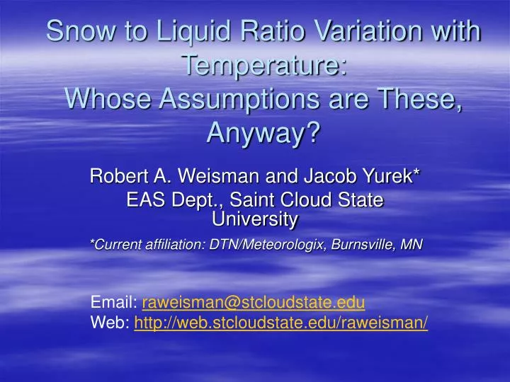 snow to liquid ratio variation with temperature whose assumptions are these anyway